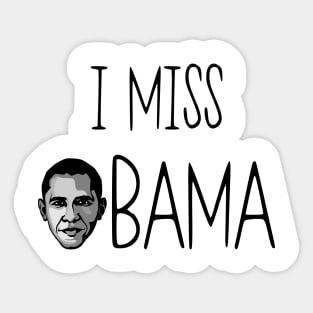 I Miss Obama, barack obama still my president Sticker